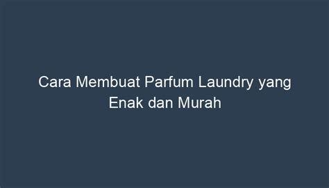 parfum laundry yang murah.